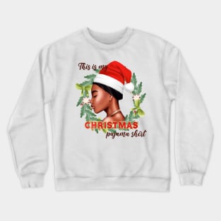 This is my Christmas Pajama Shirt Crewneck Sweatshirt